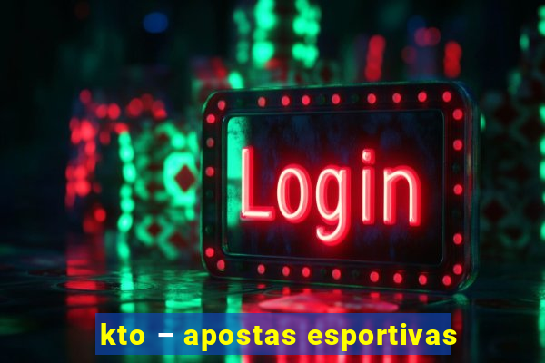 kto – apostas esportivas