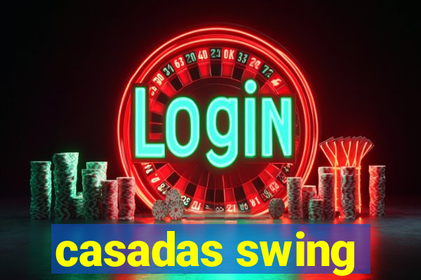 casadas swing