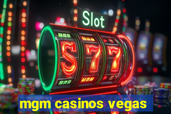 mgm casinos vegas