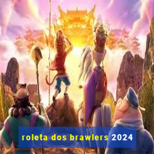 roleta dos brawlers 2024