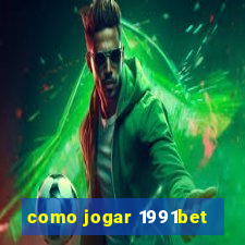 como jogar 1991bet