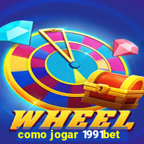 como jogar 1991bet