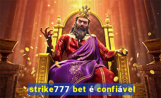 strike777 bet é confiável