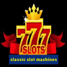 classic slot machines