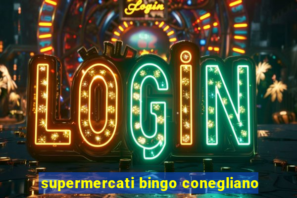 supermercati bingo conegliano