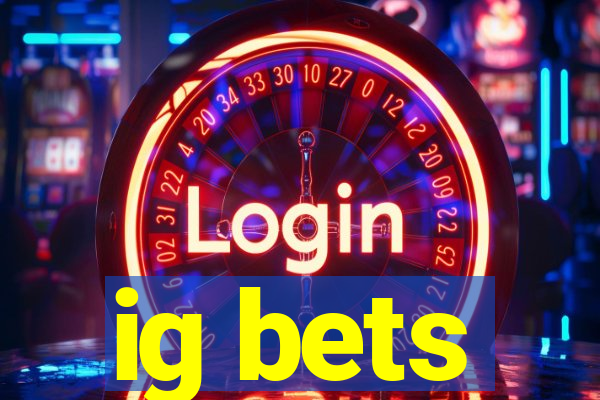 ig bets