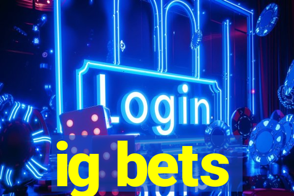 ig bets