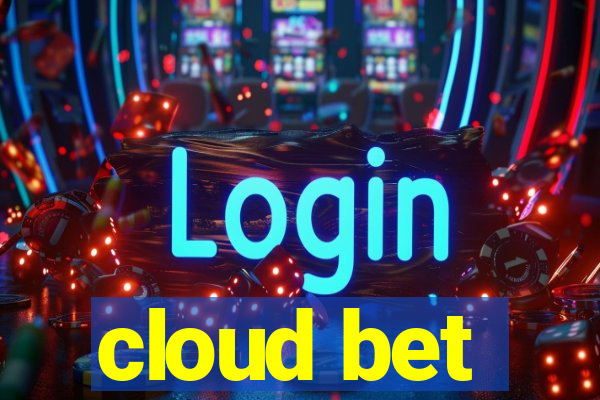 cloud bet