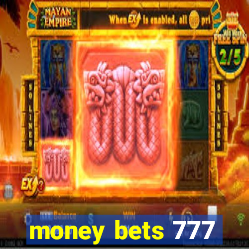 money bets 777