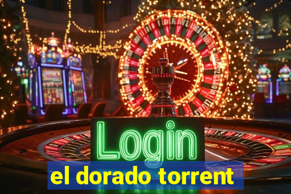 el dorado torrent