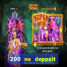 200 no deposit bonus casino