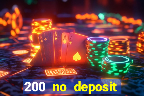 200 no deposit bonus casino