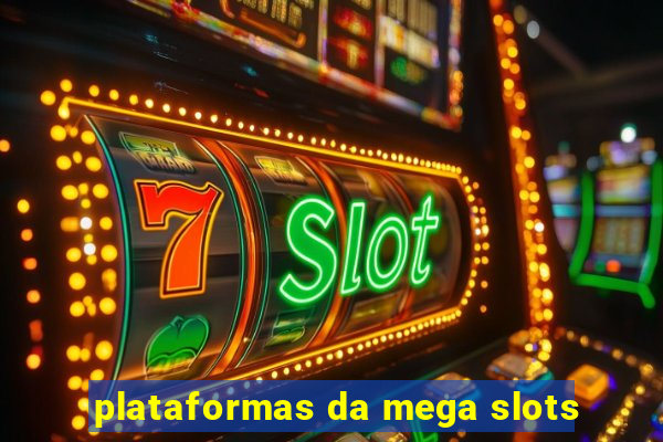 plataformas da mega slots