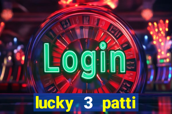 lucky 3 patti online real free game