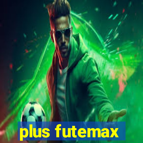 plus futemax