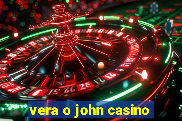 vera o john casino