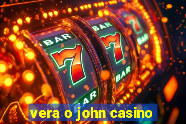 vera o john casino