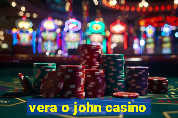 vera o john casino