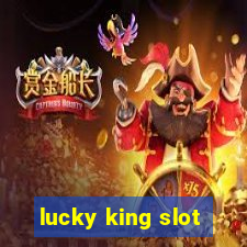 lucky king slot