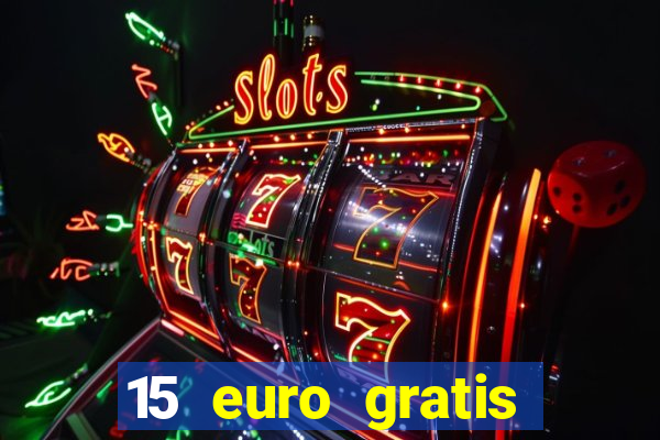 15 euro gratis casino bonus