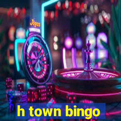 h town bingo