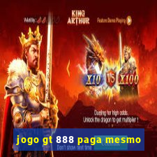 jogo gt 888 paga mesmo