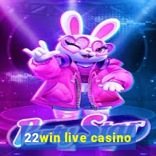 22win live casino