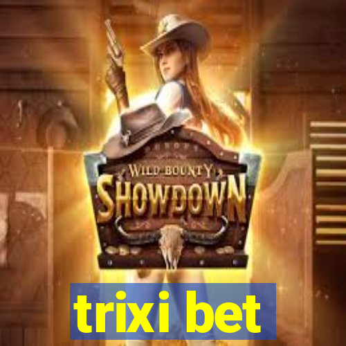 trixi bet