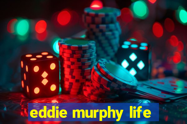 eddie murphy life