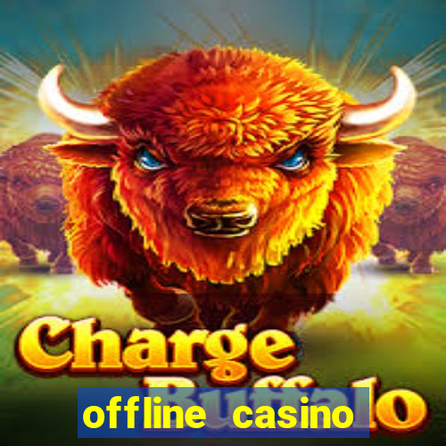 offline casino games win real cash