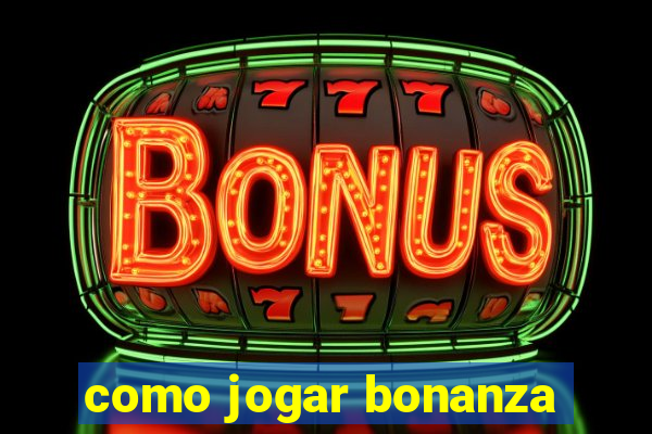 como jogar bonanza