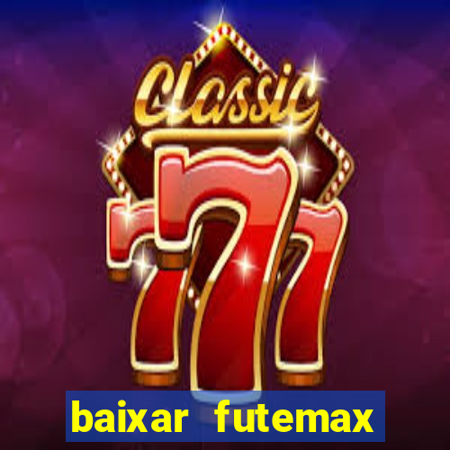 baixar futemax futebol ao vivo