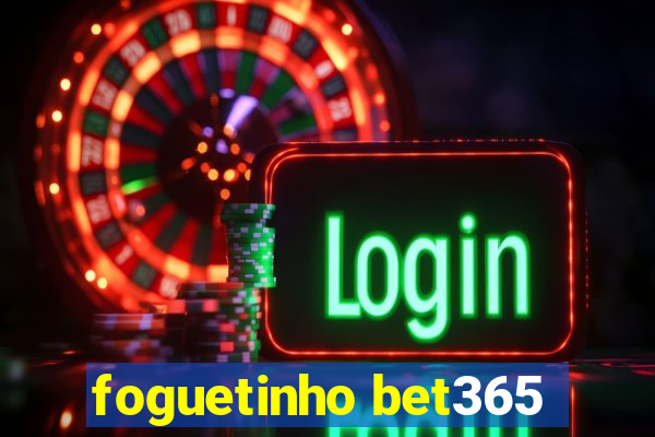 foguetinho bet365