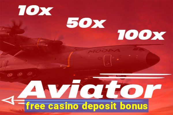 free casino deposit bonus