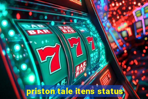 priston tale itens status