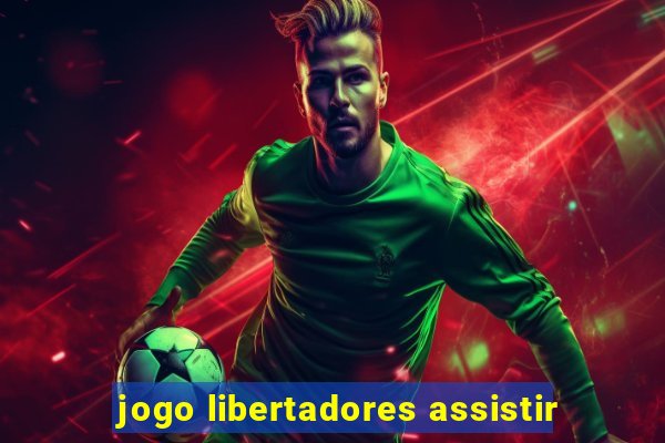 jogo libertadores assistir