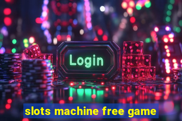 slots machine free game