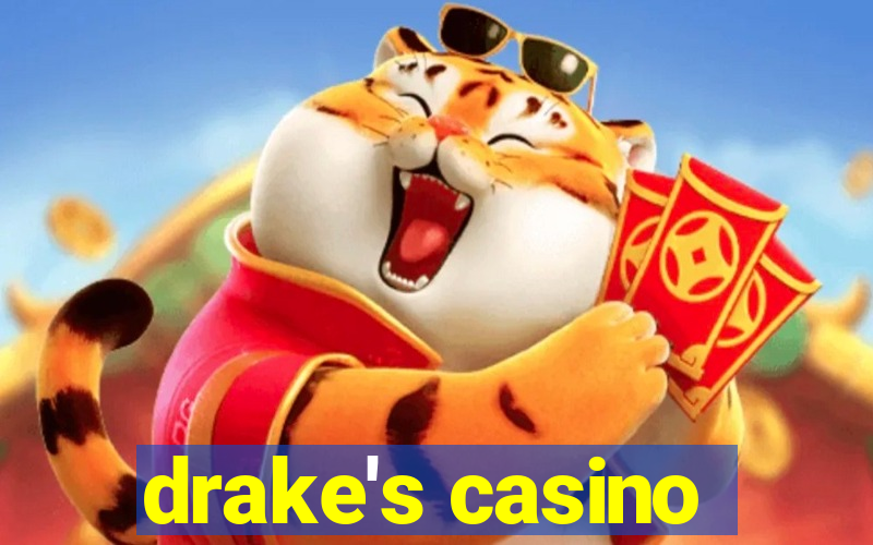 drake's casino