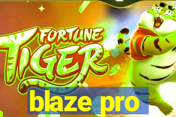 blaze pro