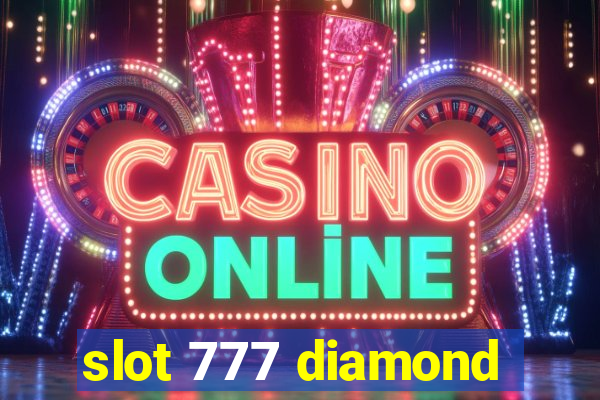 slot 777 diamond