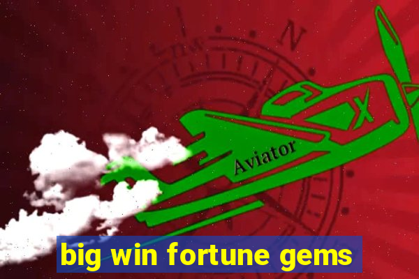 big win fortune gems