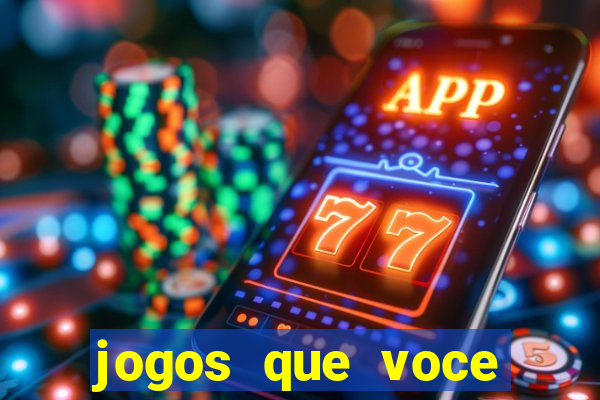 jogos que voce ganha dinheiro de verdade