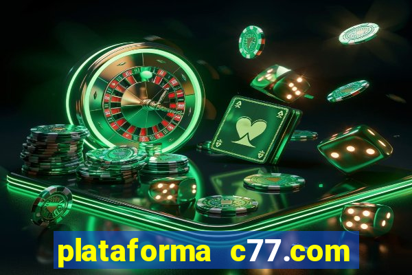 plataforma c77.com 茅 confi谩vel