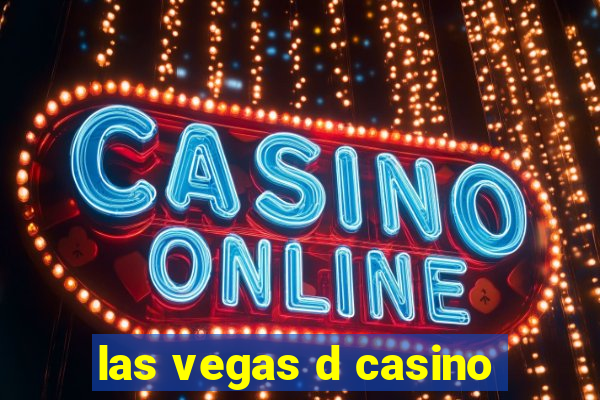 las vegas d casino