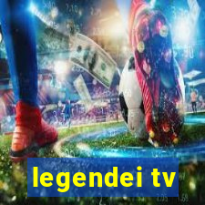 legendei tv