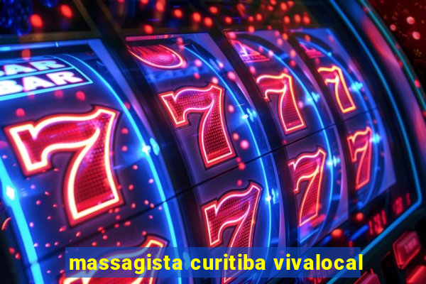 massagista curitiba vivalocal