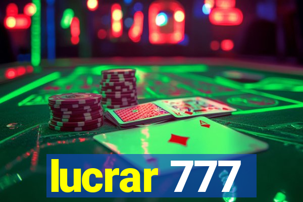 lucrar 777