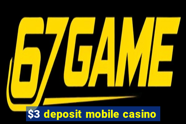 $3 deposit mobile casino