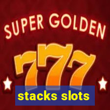 stacks slots