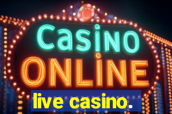 live casino.